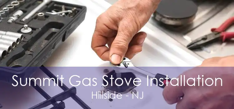Summit Gas Stove Installation Hillside - NJ