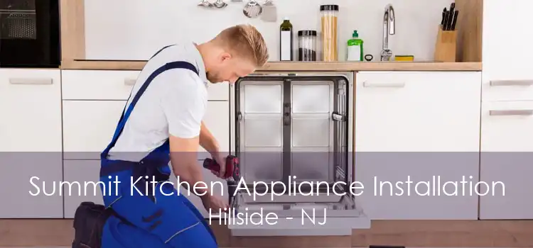 Summit Kitchen Appliance Installation Hillside - NJ