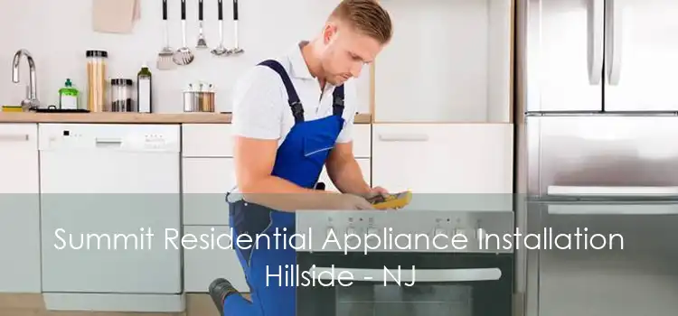 Summit Residential Appliance Installation Hillside - NJ