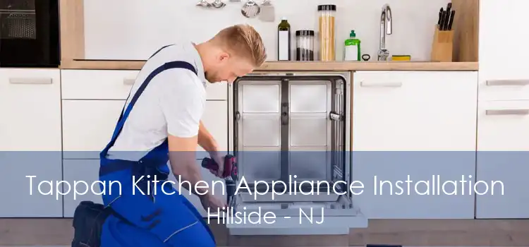 Tappan Kitchen Appliance Installation Hillside - NJ