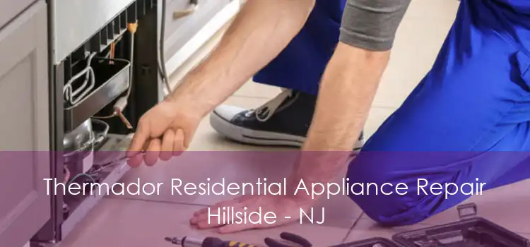 Thermador Residential Appliance Repair Hillside - NJ