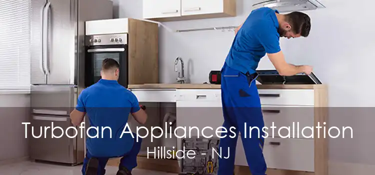 Turbofan Appliances Installation Hillside - NJ