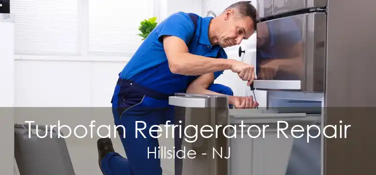 Turbofan Refrigerator Repair Hillside - NJ