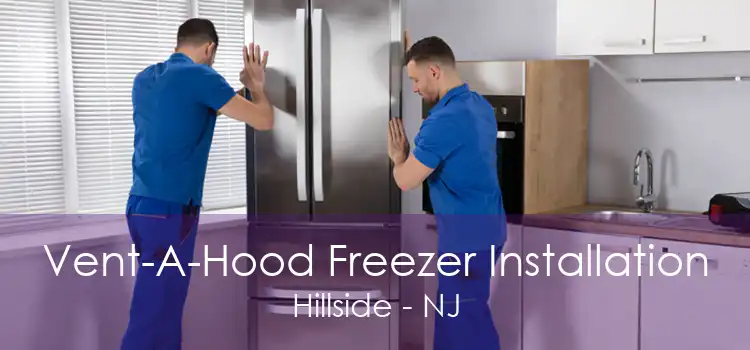 Vent-A-Hood Freezer Installation Hillside - NJ