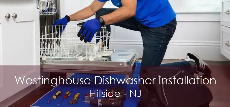 Westinghouse Dishwasher Installation Hillside - NJ