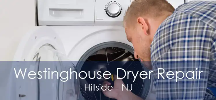 Westinghouse Dryer Repair Hillside - NJ