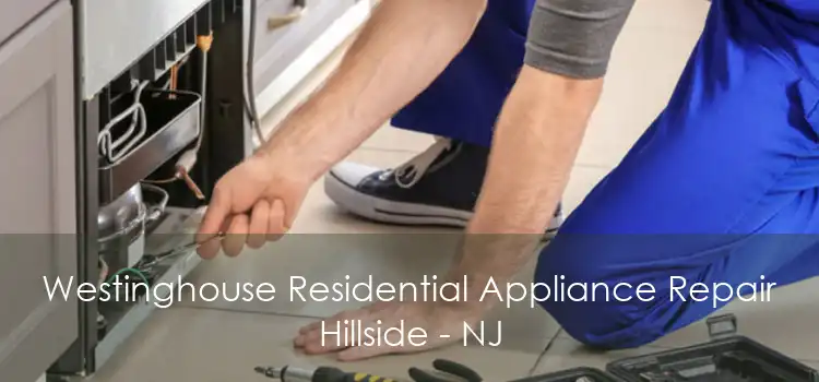 Westinghouse Residential Appliance Repair Hillside - NJ