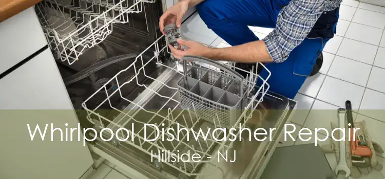 Whirlpool Dishwasher Repair Hillside - NJ