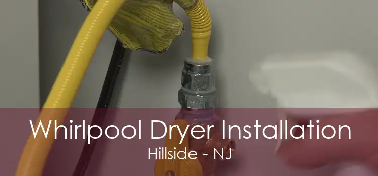 Whirlpool Dryer Installation Hillside - NJ