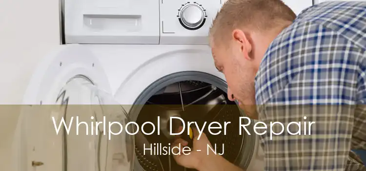 Whirlpool Dryer Repair Hillside - NJ