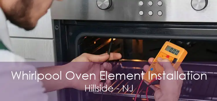 Whirlpool Oven Element Installation Hillside - NJ