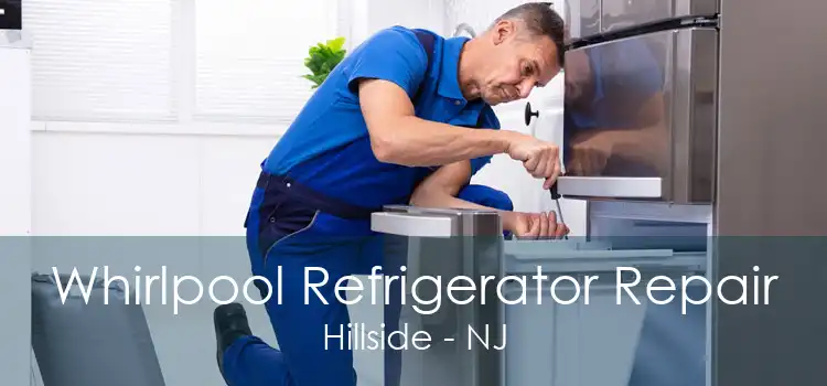 Whirlpool Refrigerator Repair Hillside - NJ