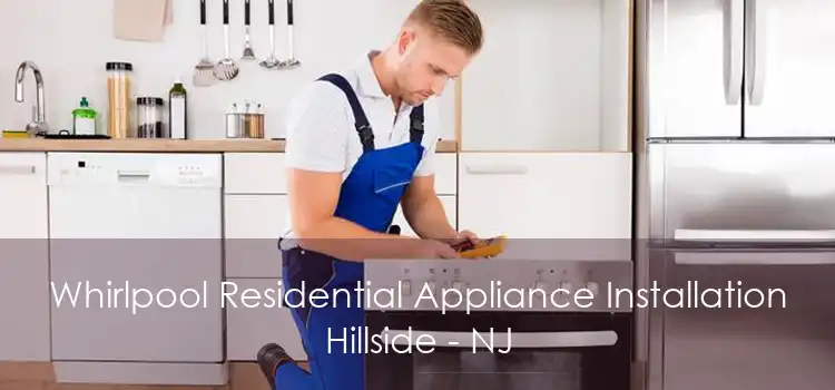 Whirlpool Residential Appliance Installation Hillside - NJ